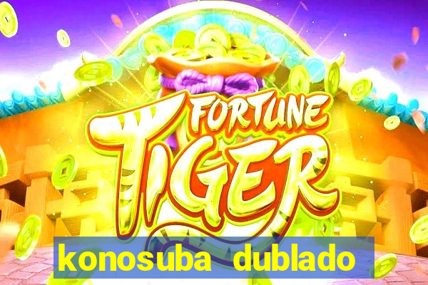 konosuba dublado animes online games